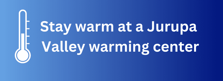 Stay warm at a Jurupa Valley warming Center
